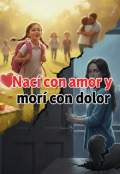 Portada del libro "Naci con amor y mor&iacute; con Dolor "