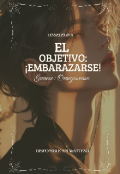 Portada del libro "El objetivo: &iexcl;embarazarse!"