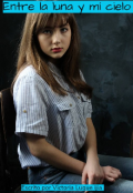 Portada del libro "Entre la luna y m&iacute; cielo "