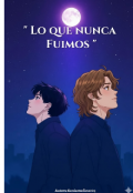 Portada del libro "Lo que nunca fuimos (omegaverse -gay )"