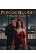 Portada del libro "Propiedad de la Mafia: El Precio de mi Libertad"
