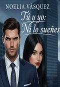 Portada del libro "T&ugrave; Y yo: Ni lo sue&ntilde;es "