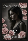 Portada del libro "Nac&iacute; con amor y mor&iacute; con dolor"