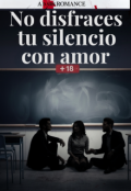 Portada del libro "No disfraces tu silencio con amor."