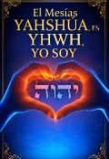 Portada del libro "El Mes&iacute;as Yahsh&Uacute;a, Es Yhwh, Yo Soy"