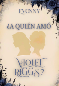 Portada del libro "&iquest;a Qui&eacute;n am&oacute; Violet Riggs?"