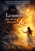 Portada del libro "La sombra que casi se llev&oacute; mi luz"