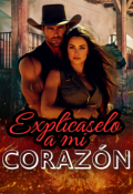 Portada del libro "Expl&iacute;caselo a mi coraz&oacute;n"