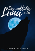 Portada del libro "Los aullidos a la luna "
