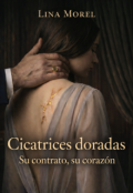 Portada del libro "Cicatrices doradas: Su contrato, su coraz&oacute;n"