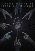 Portada del libro "Donde muere la l&iacute;nea del tiempo "