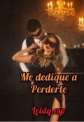 Portada del libro "Me dedique a perderte "