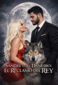Portada del libro "Sangre en el Danubio: El Reclamo del Rey "