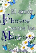 Portada del libro "El amor florece entre las mariposas."