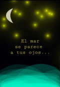 Portada del libro "El mar se parece a tus ojos"