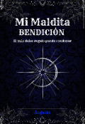 Portada del libro "Mi Maldita Bendici&oacute;n."