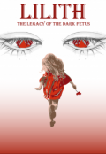 Portada del libro "Lilith: The Legacy of the Dark Fetus"