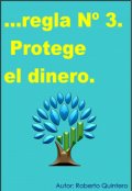 Portada del libro "Regla N&ordm; 3. Protege el dinero."
