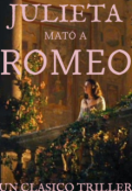 Portada del libro "Julieta Mat&oacute; Romeo"