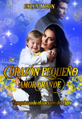 Portada del libro "Coraz&oacute;n Peque&ntilde;o, Amor Grande."