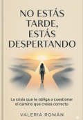 Portada del libro "No Est&Aacute;s Tarde, Est&Aacute;s Despertando "
