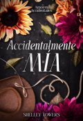 Portada del libro "Accidentalmente M&iacute;a"