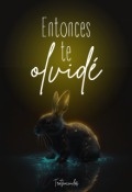 Portada del libro "Entonces te olvid&eacute;"