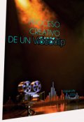 Portada del libro " Proceso Creativo De un Video Clip "