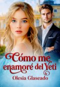 Portada del libro "C&oacute;mo me enamor&eacute; del Yeti"
