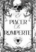 Portada del libro "El Placer De Romperte "