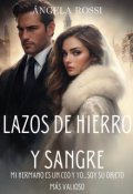 Portada del libro "Lazos De Hierro Y Sangre "