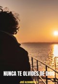 Portada del libro "Nunca Te Olvides De Dios"