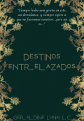 Portada del libro "Destinos Entrelazados"