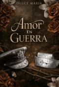 Portada del libro "Amor en guerra"