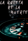 Portada del libro "La Ruleta De La Muerte"
