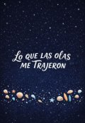 Portada del libro "Lo que las olas me trajeron "