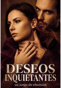 Portada del libro "&ldquo;deseos inquietantes: un juego de obsesi&oacute;n""