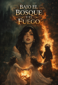 Portada del libro "Bajo el Bosque y el Fuego "