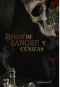 Portada del libro "Besos De Sangre Y Cenizas "
