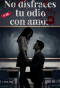 Portada del libro "No disfraces tu odio con amor  [libro 2]"