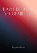 Portada del libro "Lazo de Alas y Colmillos"
