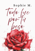 Portada del libro "Todo fue por tu beso"