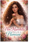 Portada del libro "La flor marchita vuelve a florecer "