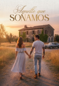 Portada del libro "Aquello que so&ntilde;amos"