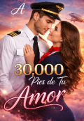 Portada del libro "A 30,000 Pies de tu Amor "