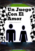 Portada del libro "Un Juego Con El Amor "