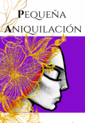 Portada del libro "Peque&ntilde;a aniquilaci&oacute;n"