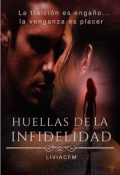 Portada del libro "Huellas De La Infidelidad //libro #2 Serie Infidelidad//"