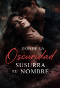 Portada del libro "Donde la oscuridad susurra tu nombre"