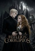 Portada del libro "Reflejos Corruptos (dramione au)"